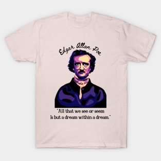 Edgar Allan Poe - Portrait And Quote About Dreams T-Shirt